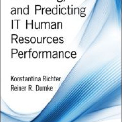 Modeling, Evaluating, and Predicting IT Human Resources Performance Modeling, Evaluating, and Predicting IT Human Resources Performance