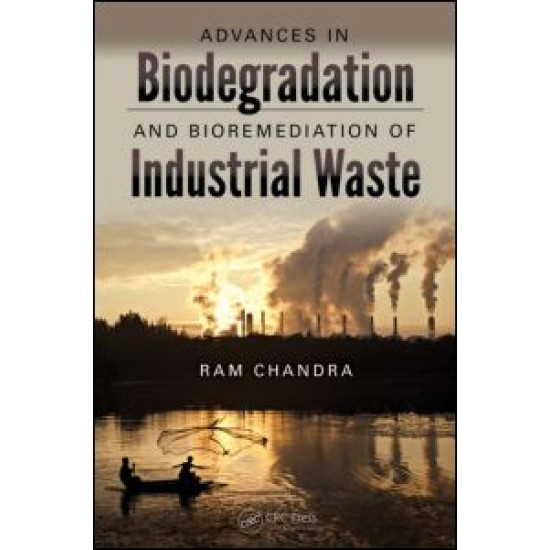 Advances in Biodegradation and Bioremediation of Industrial Waste