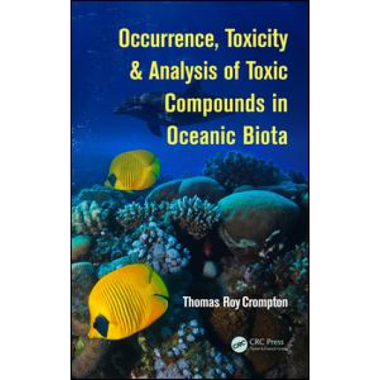Occurrence, Toxicity & Analysis of Toxic Compounds in Oceanic Biota Occurrence, Toxicity & Analysis of Toxic Compounds in Oceanic Biota