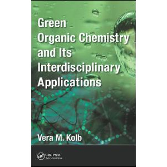 Green Organic Chemistry and its Interdisciplinary Applications Green Organic Chemistry and its Interdisciplinary Applications