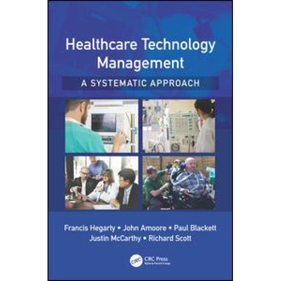 Healthcare Technology Management - A Systematic Approach Healthcare Technology Management - A Systematic Approach