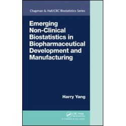 Emerging Non-Clinical Biostatistics in Biopharmaceutical Development and Manufacturing Emerging Non-Clinical Biostatistics in Biopharmaceutical Development and Manufacturing