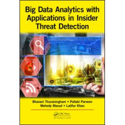 Big Data Analytics with Applications in Insider Threat Detection Big Data Analytics with Applications in Insider Threat Detection