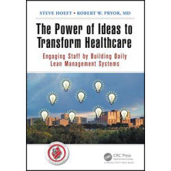 The Power of Ideas to Transform Healthcare The Power of Ideas to Transform Healthcare
