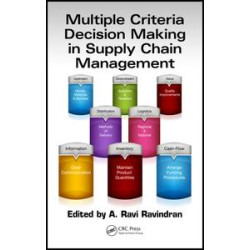 Multiple Criteria Decision Making in Supply Chain Management Multiple Criteria Decision Making in Supply Chain Management