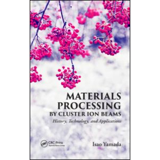 Materials Processing by Cluster Ion Beams Materials Processing by Cluster Ion Beams