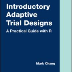 Introductory Adaptive Trial Designs Introductory Adaptive Trial Designs