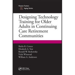 Designing Technology Training for Older Adults in Continuing Care Retirement Communities Designing Technology Training for Older Adults in Continuing Care Retirement Communities
