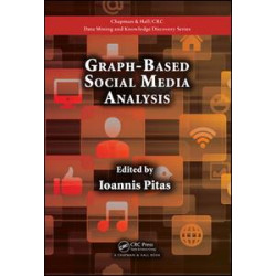 Graph-Based Social Media Analysis Graph-Based Social Media Analysis
