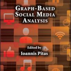 Graph-Based Social Media Analysis Graph-Based Social Media Analysis