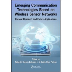 Emerging Communication Technologies Based on Wireless Sensor Networks Emerging Communication Technologies Based on Wireless Sensor Networks