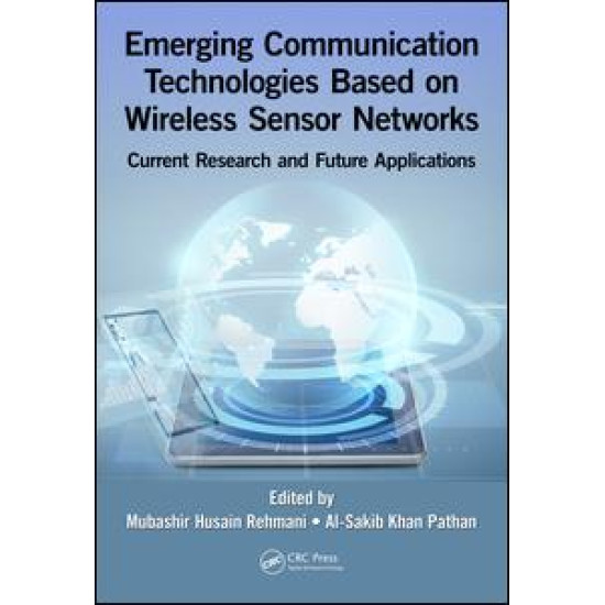 Emerging Communication Technologies Based on Wireless Sensor Networks Emerging Communication Technologies Based on Wireless Sensor Networks
