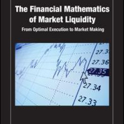 The Financial Mathematics of Market Liquidity The Financial Mathematics of Market Liquidity
