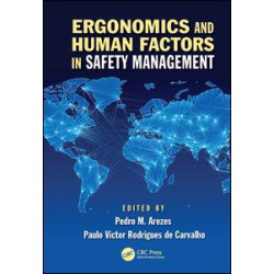 Ergonomics and Human Factors in Safety Management Ergonomics and Human Factors in Safety Management