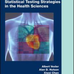 Statistical Testing Strategies in the Health Sciences Statistical Testing Strategies in the Health Sciences
