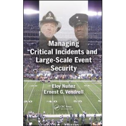 Managing Critical Incidents and Large-Scale Event Security Managing Critical Incidents and Large-Scale Event Security