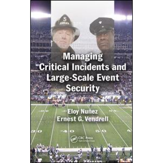 Managing Critical Incidents and Large-Scale Event Security Managing Critical Incidents and Large-Scale Event Security