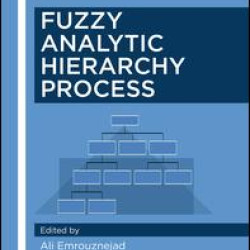 Fuzzy Analytic Hierarchy Process Fuzzy Analytic Hierarchy Process