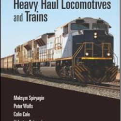 Design and Simulation of Heavy Haul Locomotives and Trains Design and Simulation of Heavy Haul Locomotives and Trains