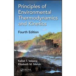 Principles of Environmental Thermodynamics and Kinetics, Fourth Edition