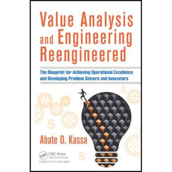 Value Analysis and Engineering Reengineered Value Analysis and Engineering Reengineered