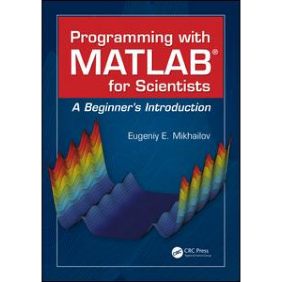 Programming with MATLAB for Scientists Programming with MATLAB for Scientists