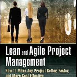 Lean and Agile Project Management Lean and Agile Project Management