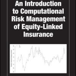An Introduction to Computational Risk Management of Equity-Linked Insurance An Introduction to Computational Risk Management of Equity-Linked Insurance