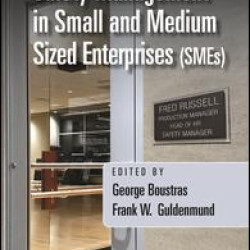 Safety Management in Small and Medium Sized Enterprises (SMEs) Safety Management in Small and Medium Sized Enterprises (SMEs)
