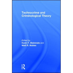 Technocrime and Criminological Theory Technocrime and Criminological Theory
