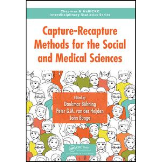 Capture-Recapture Methods for the Social and Medical Sciences Capture-Recapture Methods for the Social and Medical Sciences