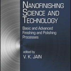 Nanofinishing Science and Technology Nanofinishing Science and Technology