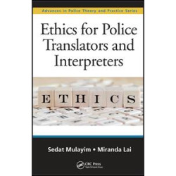 Ethics for Police Translators and Interpreters Ethics for Police Translators and Interpreters