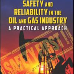 Safety and Reliability in the Oil and Gas Industry Safety and Reliability in the Oil and Gas Industry