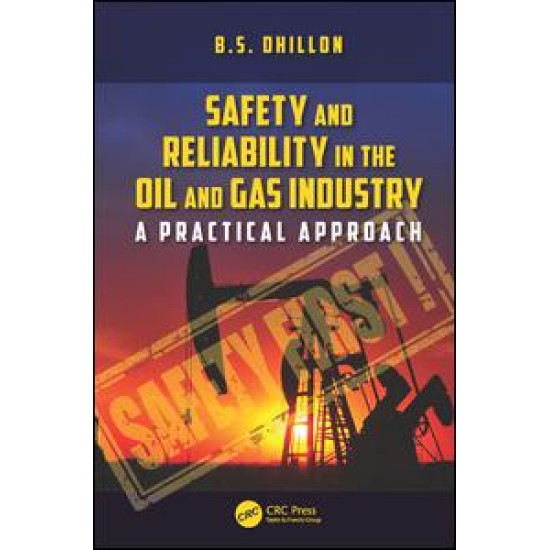 Safety and Reliability in the Oil and Gas Industry Safety and Reliability in the Oil and Gas Industry