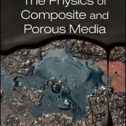 The Physics of Composite and Porous Media The Physics of Composite and Porous Media