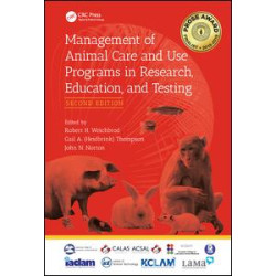 Management of Animal Care and Use Programs in Research, Education, and Testing Management of Animal Care and Use Programs in Research, Education, and Testing