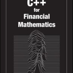 C++ for Financial Mathematics C++ for Financial Mathematics