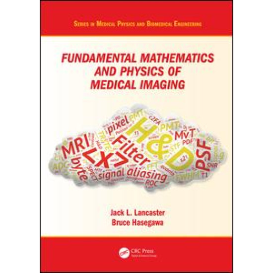Fundamental Mathematics and Physics of Medical Imaging Fundamental Mathematics and Physics of Medical Imaging