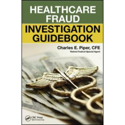 Healthcare Fraud Investigation Guidebook Healthcare Fraud Investigation Guidebook