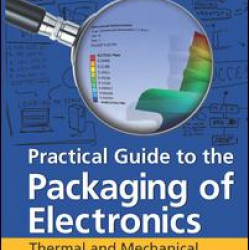 Practical Guide to the Packaging of Electronics Practical Guide to the Packaging of Electronics
