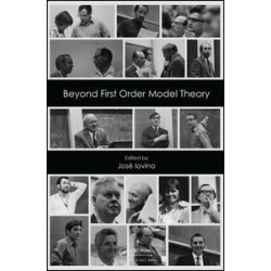 Beyond First Order Model Theory, Volume I Beyond First Order Model Theory, Volume I