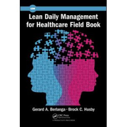 Lean Daily Management for Healthcare Field Book