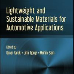 Lightweight and Sustainable Materials for Automotive Applications Lightweight and Sustainable Materials for Automotive Applications