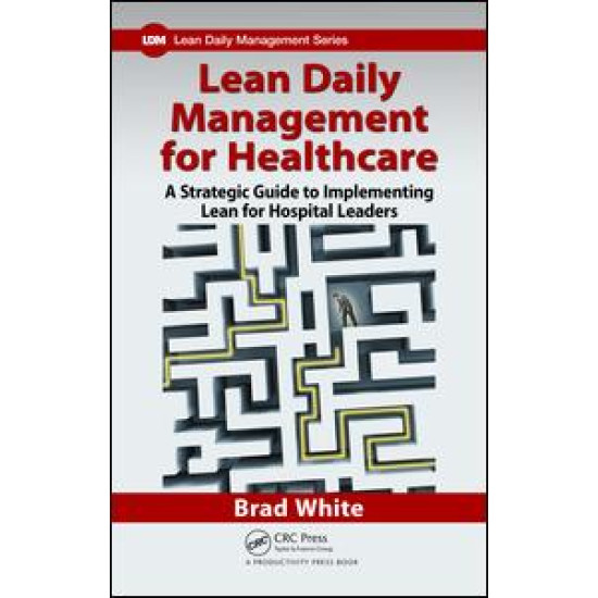 Lean Daily Management for Healthcare Lean Daily Management for Healthcare