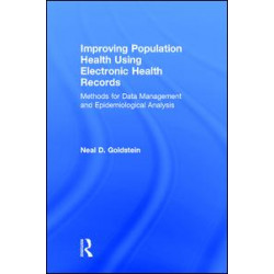 Improving Population Health Using Electronic Health Records Improving Population Health Using Electronic Health Records
