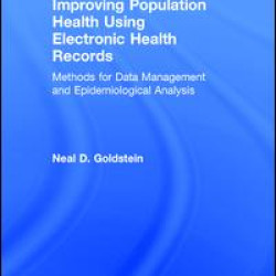 Improving Population Health Using Electronic Health Records Improving Population Health Using Electronic Health Records