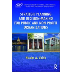 Strategic Planning and Decision-Making for Public and Non-Profit Organizations
