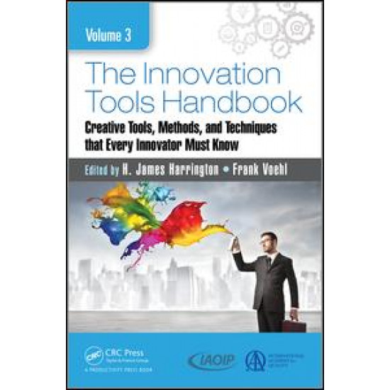 The Innovation Tools Handbook, Volume 3 The Innovation Tools Handbook, Volume 3