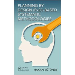 Planning by Design (PxD)-Based Systematic Methodologies Planning by Design (PxD)-Based Systematic Methodologies